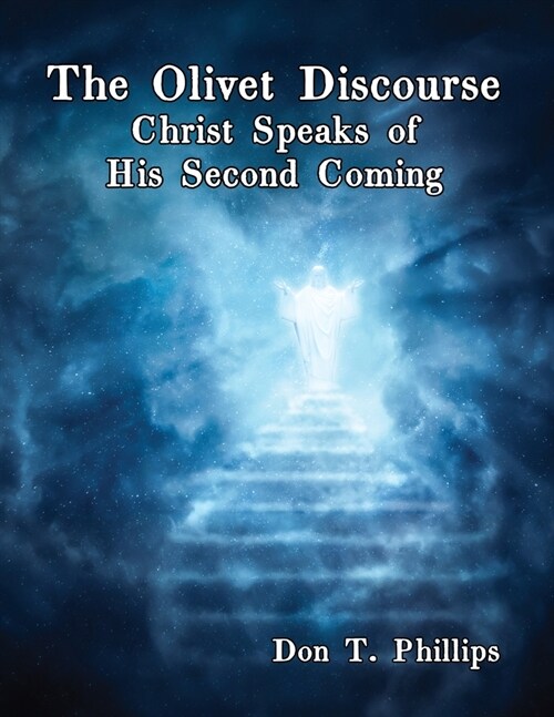 The Olivet Discourse: Christ Speaks of His Second Coming (Paperback)