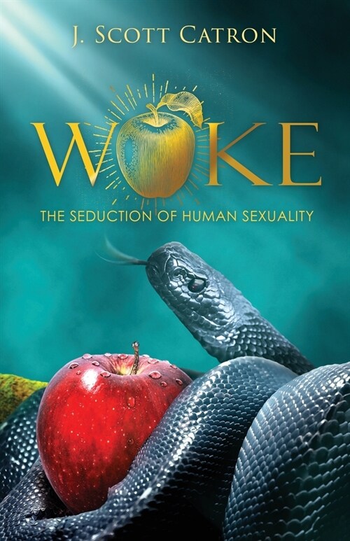 Woke: The Seduction of Human Sexuality (Paperback)