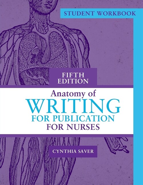 Student Workbook for Anatomy of Writing for Publication for Nurses, Fifth Edition (Paperback, 5)