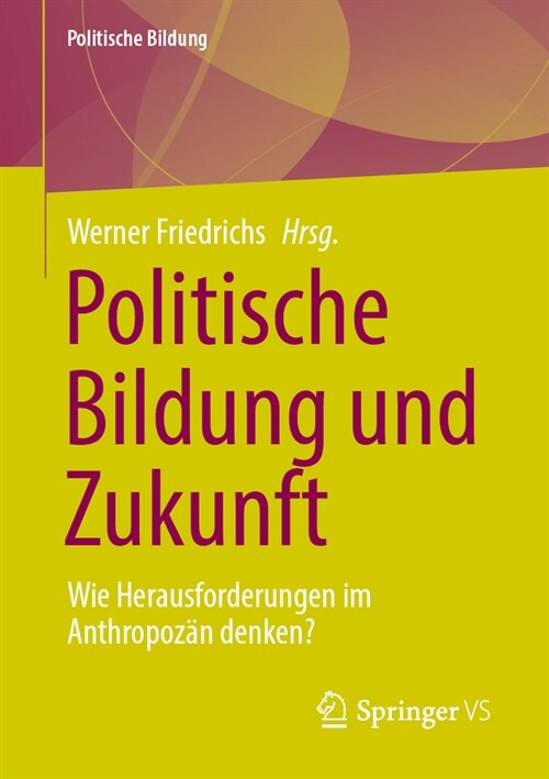 Politische Bildung Und Zukunft: Wie Herausforderungen Im Anthropoz? Denken? (Paperback, 2024)