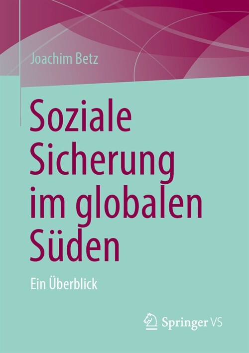 Soziale Sicherung Im Globalen S?en: Ein ?erblick (Paperback, 2024)