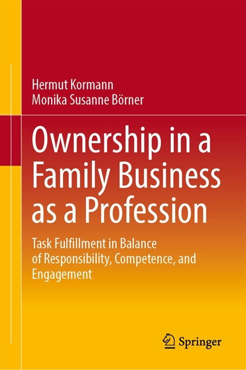 Ownership in a Family Business as a Profession: Task Fulfillment in Balance of Responsibility, Competence, and Engagement (Hardcover, 2024)