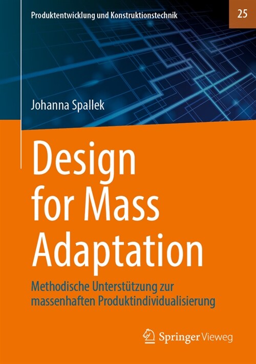 Design for Mass Adaptation: Methodische Unterst?zung Zur Massenhaften Produktindividualisierung (Hardcover, 2024)