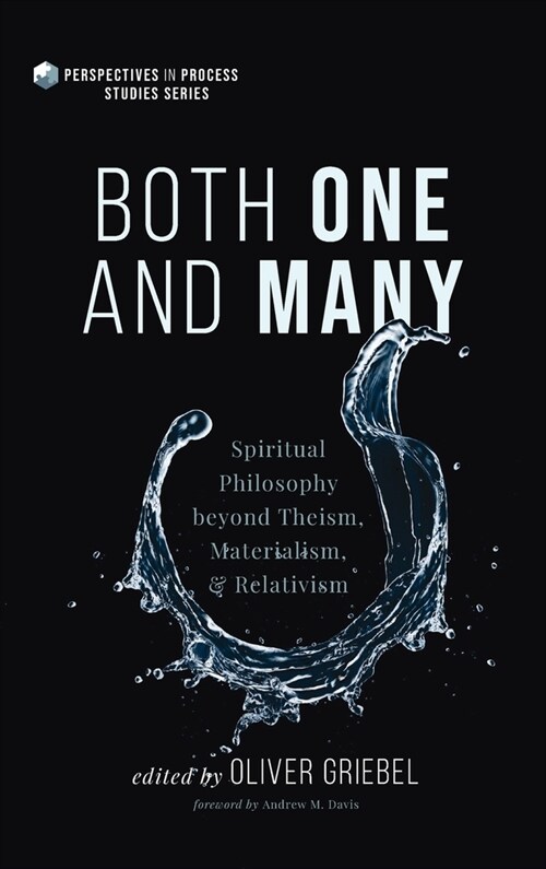 Both One and Many: Spiritual Philosophy Beyond Theism, Materialism, and Relativism (Hardcover)