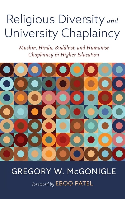 Religious Diversity and University Chaplaincy: Muslim, Hindu, Buddhist, and Humanist Chaplaincy in Higher Education (Hardcover)