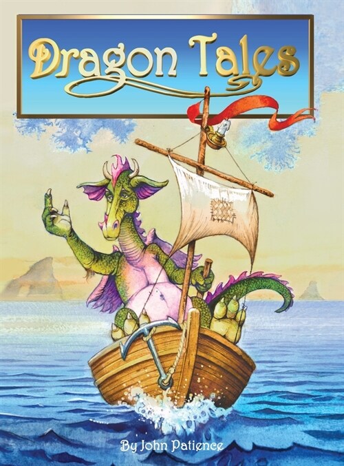 Dragon Tales: A Book of Dragons (Hardcover)