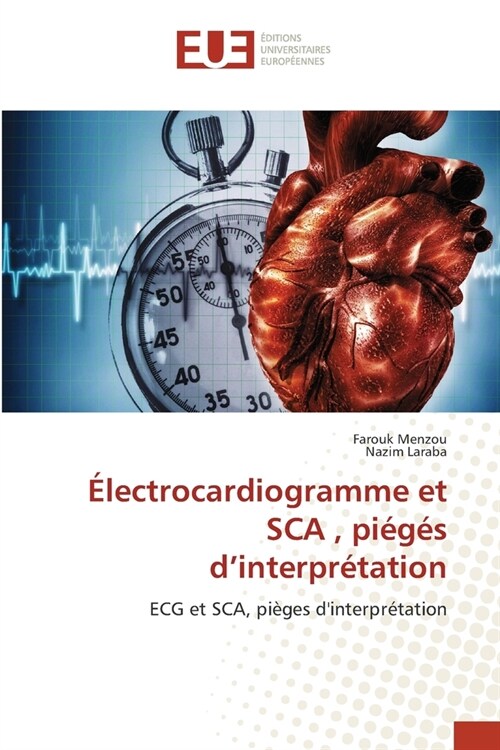 ?ectrocardiogramme et SCA, pi?? dinterpr?ation (Paperback)