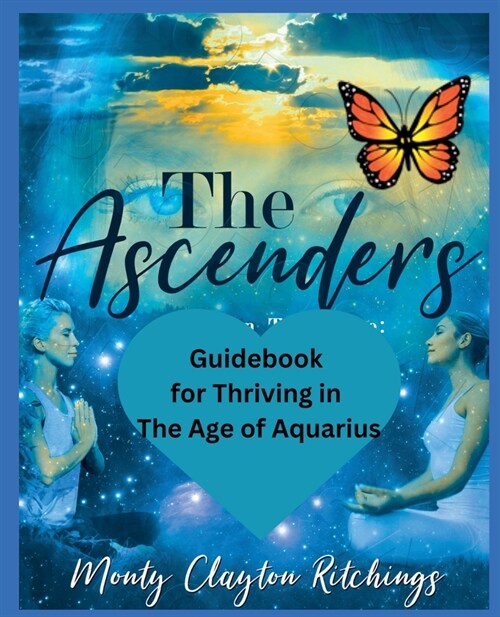 The Ascenders Return To Grace Guidebook For thriving In The Age of Aquarius (Paperback)