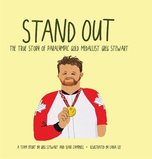 Stand Out: The True Story of Paralympic Gold Medallist Greg Stewart (Hardcover)