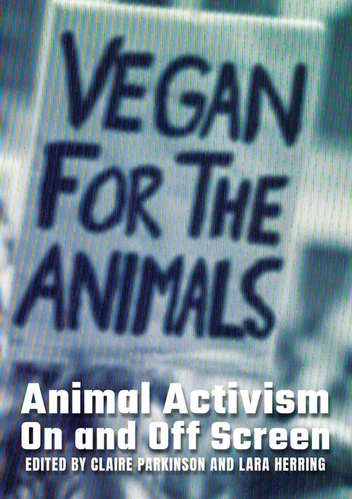 Animal Activism On and Off Screen (Paperback)