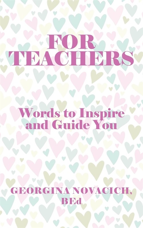 For Teachers: Words to Inspire and Guide You (Paperback)
