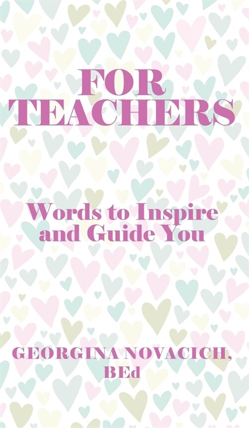 For Teachers: Words to Inspire and Guide You (Hardcover)