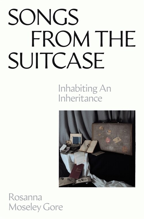 Songs from the Suitcase: Inhabiting an Inheritance (Paperback)