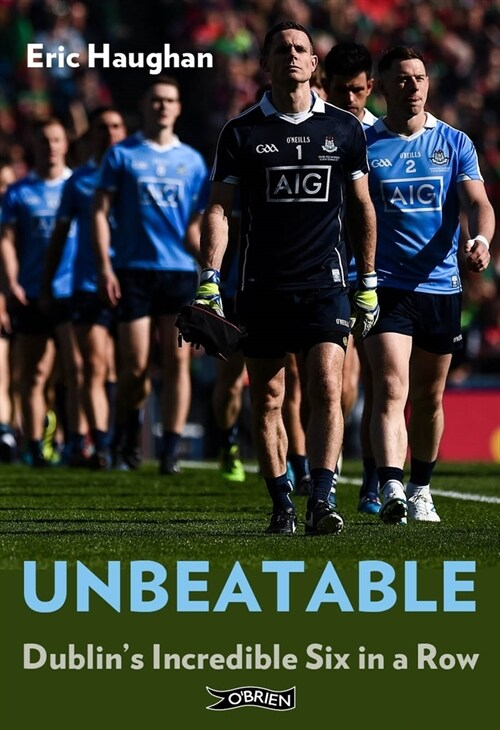 Unbeatable: Dublins Incredible Six in a Row (Paperback)