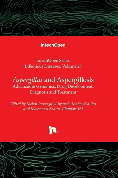 Aspergillus and Aspergillosis - Advances in Genomics, Drug Development, Diagnosis and Treatment (Hardcover)