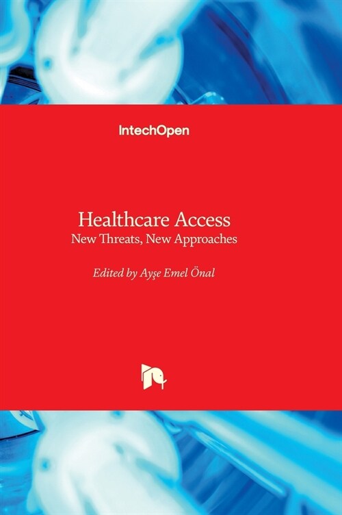 Healthcare Access - New Threats, New Approaches (Hardcover)