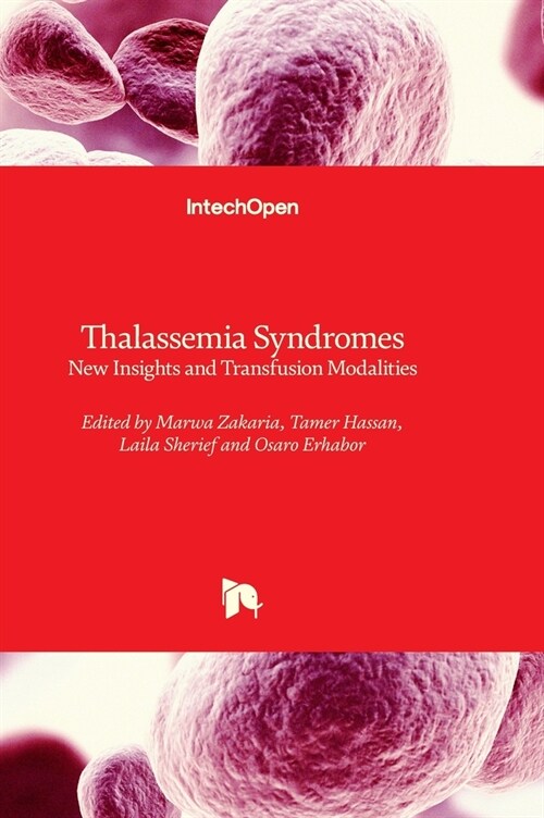 Thalassemia Syndromes - New Insights and Transfusion Modalities (Hardcover)