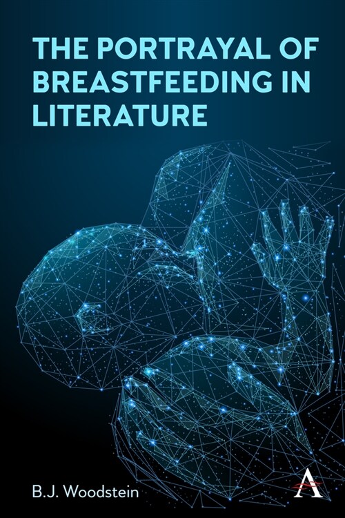 The Portrayal of Breastfeeding in Literature (Paperback)