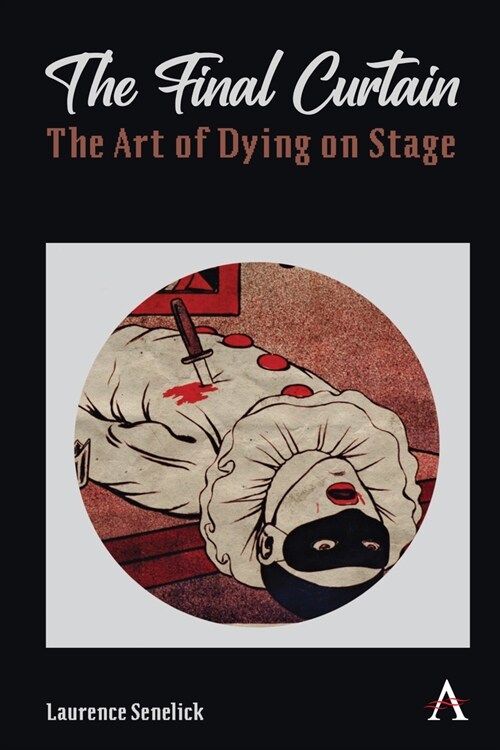 The Final Curtain: The Art of Dying on Stage (Paperback)