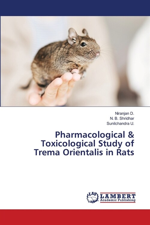 Pharmacological & Toxicological Study of Trema Orientalis in Rats (Paperback)