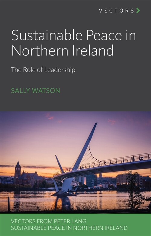 Sustainable Peace in Northern Ireland: The Role of Leadership (Paperback)