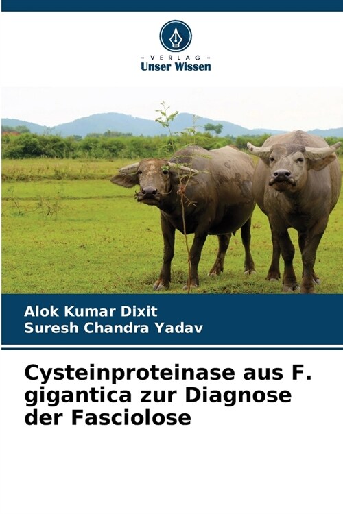 Cysteinproteinase aus F. gigantica zur Diagnose der Fasciolose (Paperback)