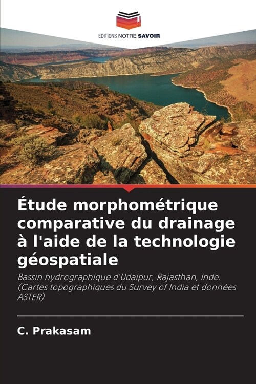 ?ude morphom?rique comparative du drainage ?laide de la technologie g?spatiale (Paperback)