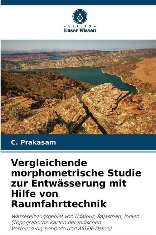 Vergleichende morphometrische Studie zur Entw?serung mit Hilfe von Raumfahrttechnik (Paperback)