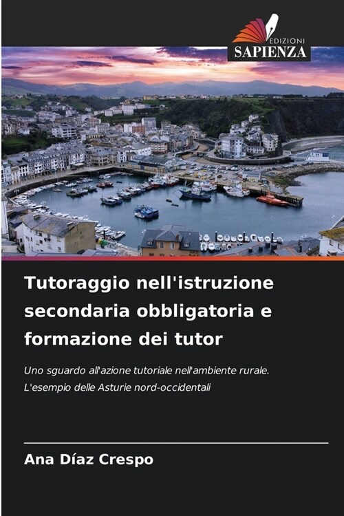 Tutoraggio nellistruzione secondaria obbligatoria e formazione dei tutor (Paperback)