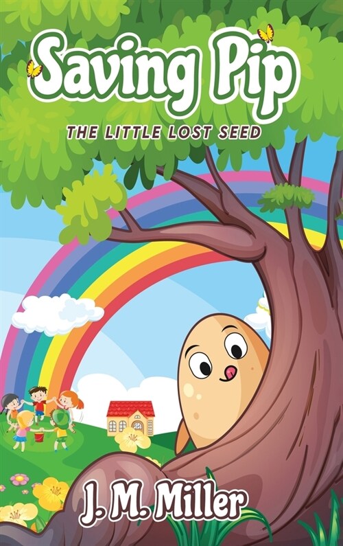 Saving Pip: The Little Lost Seed (Hardcover)