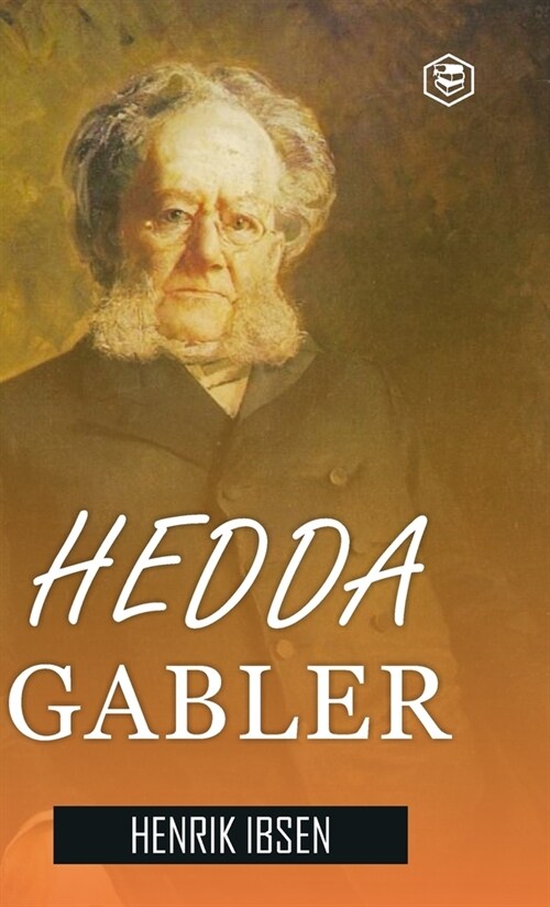 Hedda Gabler: A Drama in Four Acts (Hardcover Library Edition) (Hardcover)