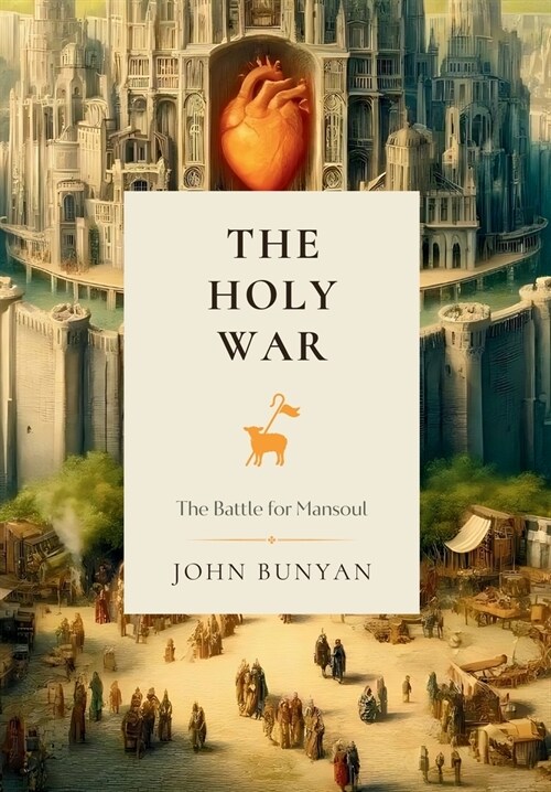 The Holy War: The Battle for Mansoul (Hardcover)