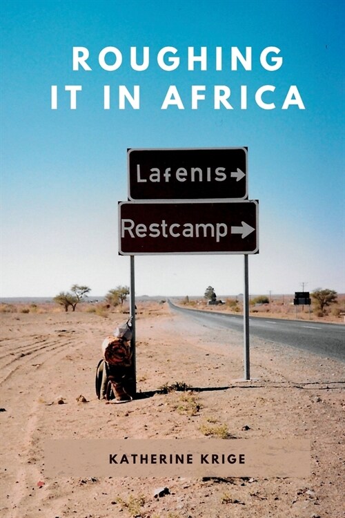 Roughing it in Africa (Novel Edition): Roots, Roads, and Revelations (Paperback, (Novel))