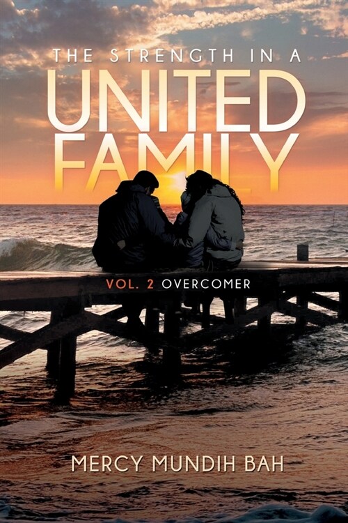 The Strength In A United Family: Vol. 2 Overcomer (Paperback)