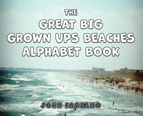 The Great Big Grown Ups Beaches Alphabet (Hardcover)