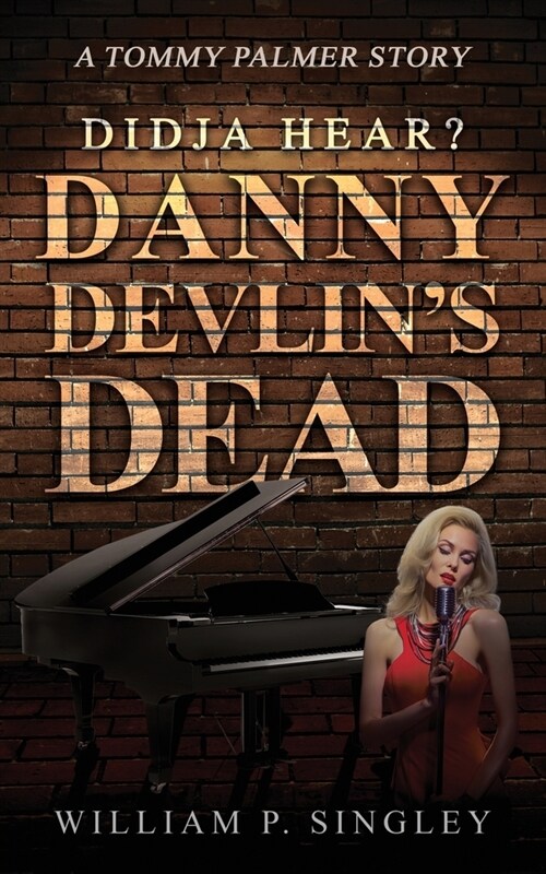 Didja Hear? Danny Devlins Dead: A Tommy Palmer Story (Paperback)