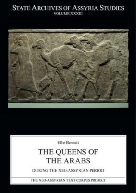 The Queens of the Arabs During the Neo-Assyrian Period (Paperback)