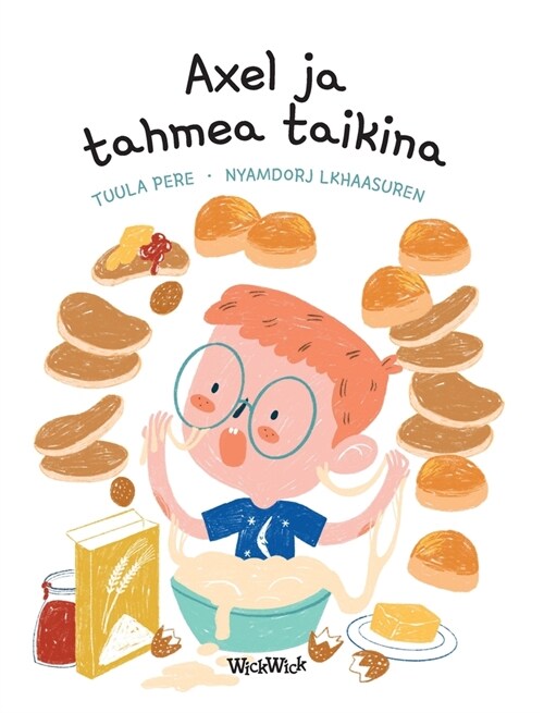 Axel ja tahmea taikina: Finnish Edition of Axels Baking Day (Hardcover)