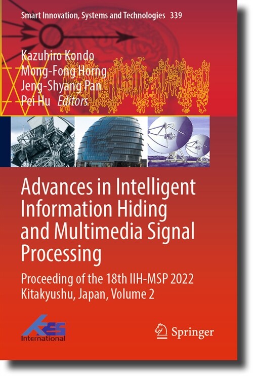 Advances in Intelligent Information Hiding and Multimedia Signal Processing: Proceeding of the 18th Iih-Msp 2022 Kitakyushu, Japan, Volume 2 (Paperback, 2023)