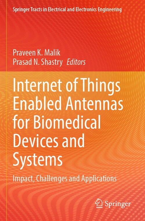 Internet of Things Enabled Antennas for Biomedical Devices and Systems: Impact, Challenges and Applications (Paperback, 2023)