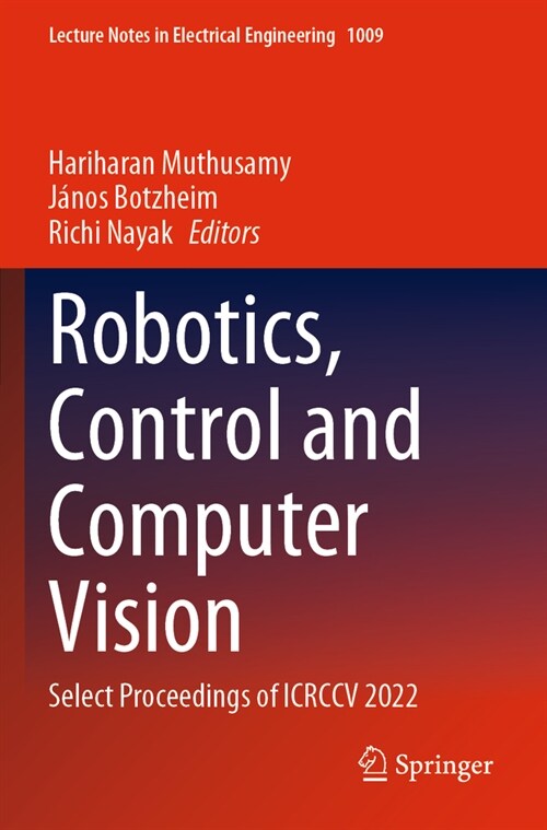 Robotics, Control and Computer Vision: Select Proceedings of Icrccv 2022 (Paperback, 2023)