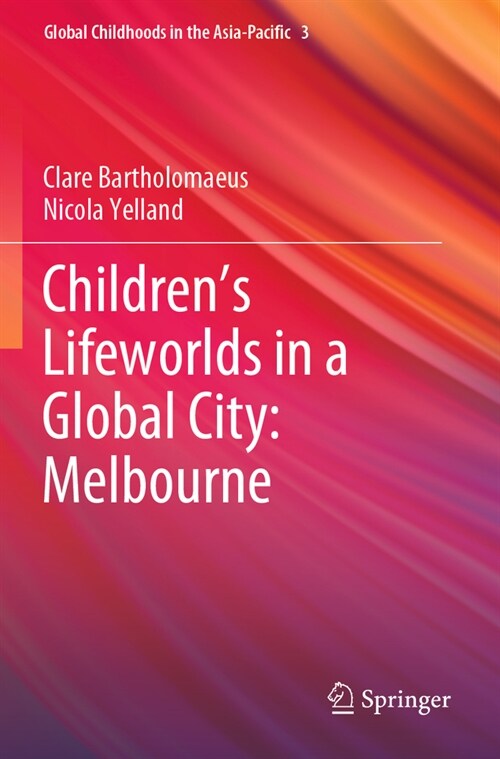 Childrens Lifeworlds in a Global City: Melbourne (Paperback, 2023)