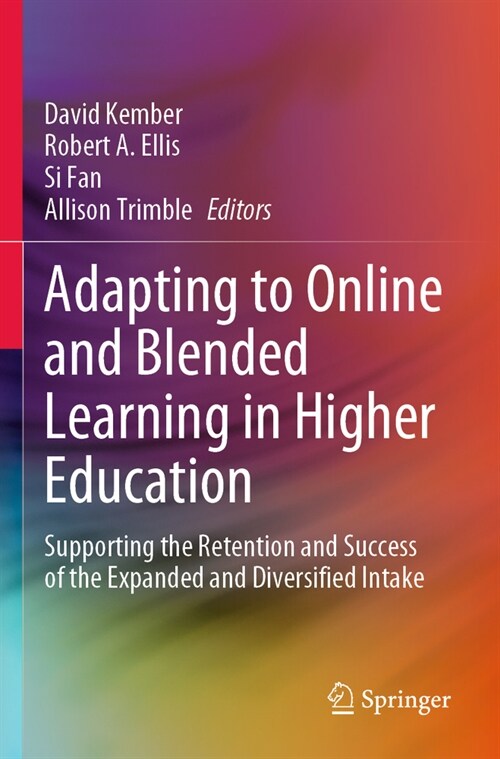 Adapting to Online and Blended Learning in Higher Education: Supporting the Retention and Success of the Expanded and Diversified Intake (Paperback, 2023)