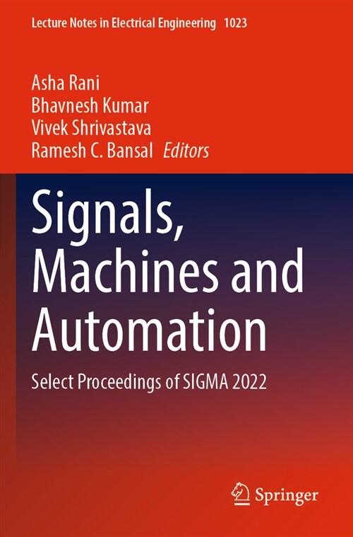 Signals, Machines and Automation: Select Proceedings of SIGMA 2022 (Paperback, 2023)