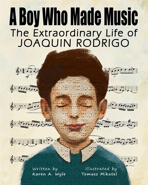 A Boy Who Made Music: The Extraordinary Life of Joaquin Rodrigo (Paperback)