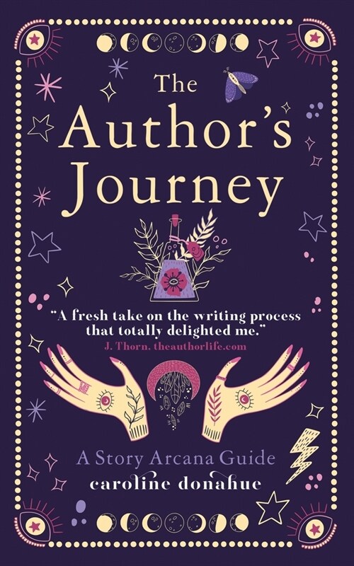 The Authors Journey: A Story Arcana Guide (Paperback, 2, Second of Story)