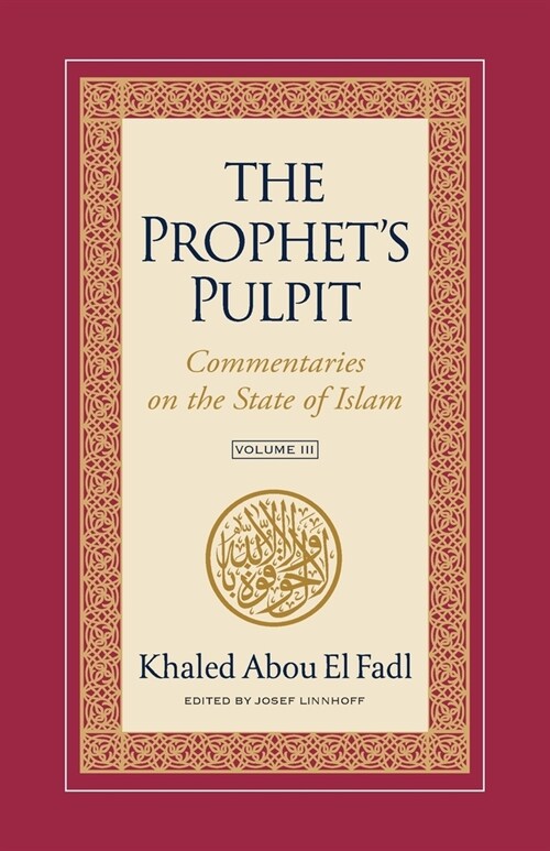The Prophets Pulpit: Commentaries on the State of Islam Volume III (Paperback)