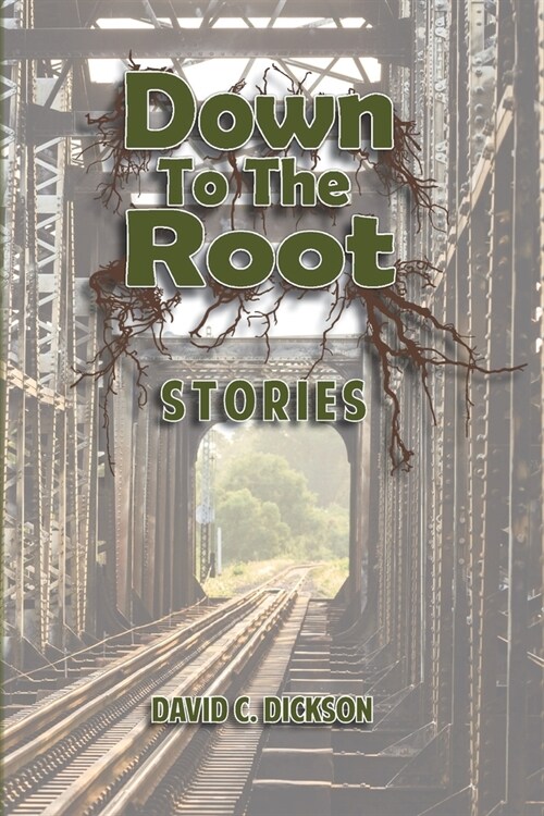 Down to the Root: Stories (Paperback)