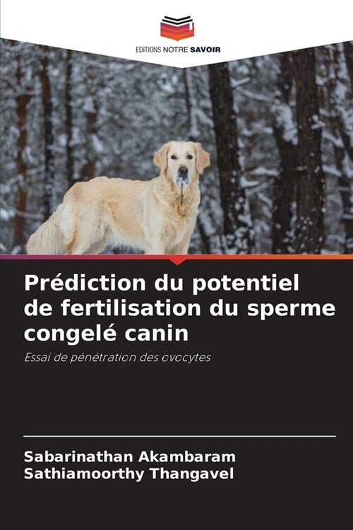 Pr?iction du potentiel de fertilisation du sperme congel?canin (Paperback)