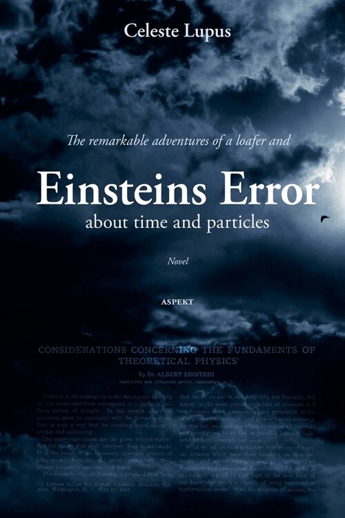 The remarkable adventures of a loafer and about time and particles Einsteins Error (Paperback)